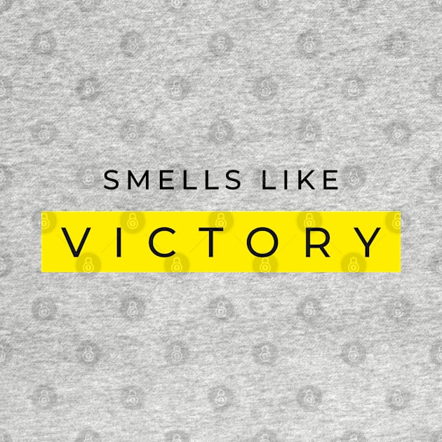 Smells Like Victory (Black Font) by Disocodesigns